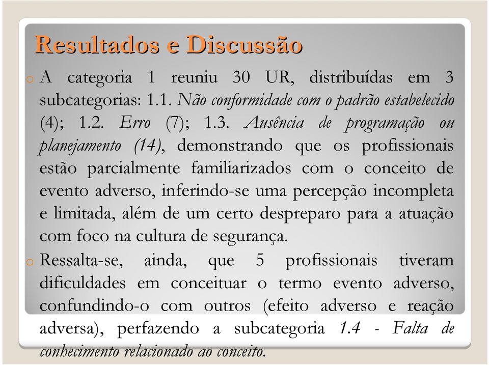 subcategorias: 1.1. Não conformidade com o padrão estabelecido (4); 1.2. Erro (7); 1.3.