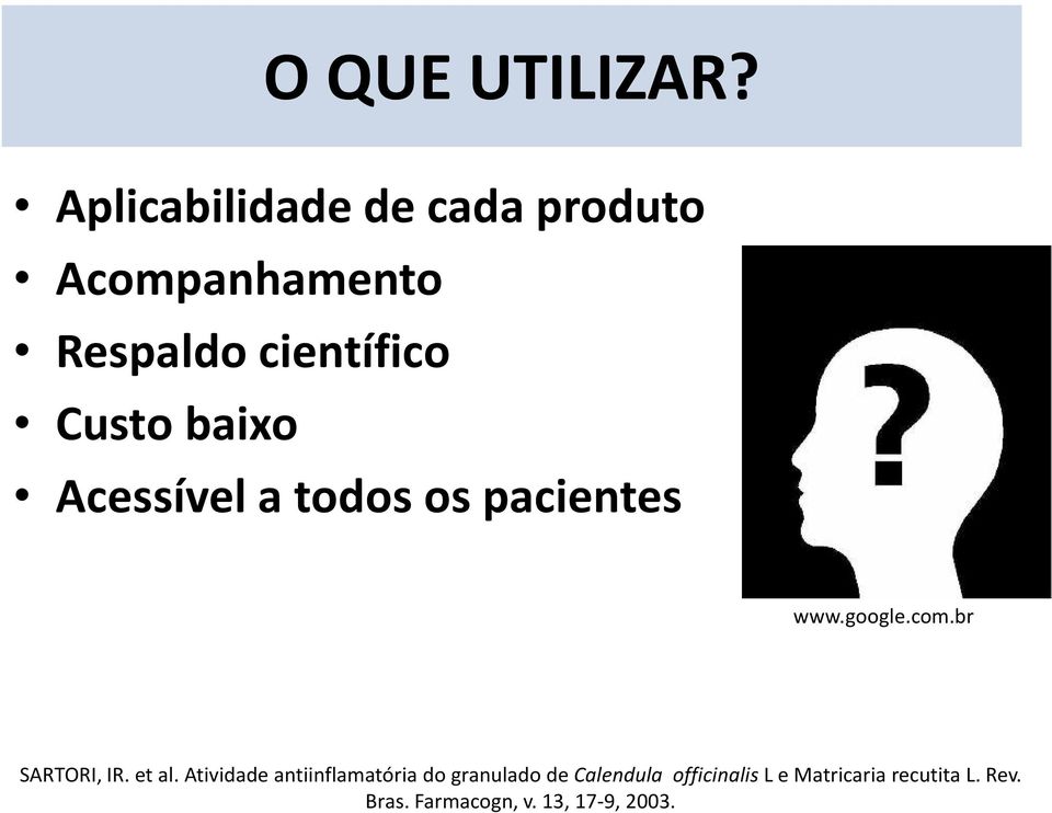 baixo Acessível a todos os pacientes www.google.com.br SARTORI, IR. etal.