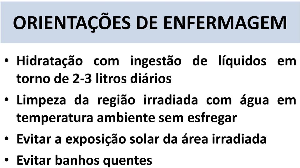 irradiada com água em temperatura ambiente sem esfregar