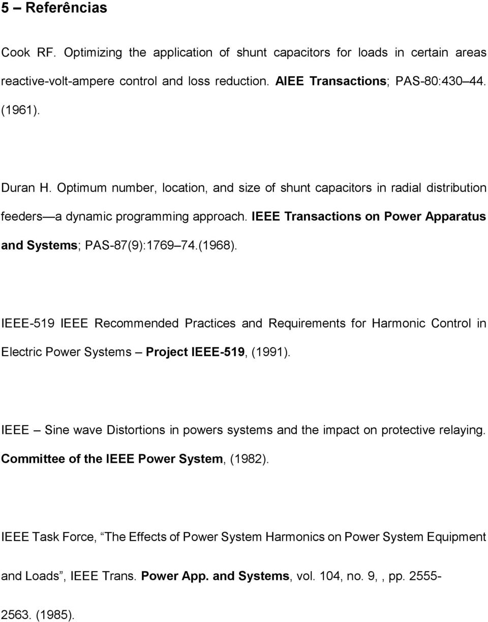 IEEE-519 IEEE Recommended Practices and Requirements for Harmonic Control in Electric Power Systems Project IEEE-519, (1991).