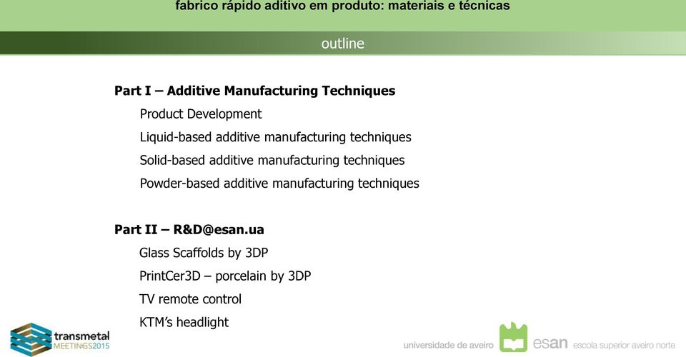 manufacturing techniques Powder-based additive manufacturing techniques Part