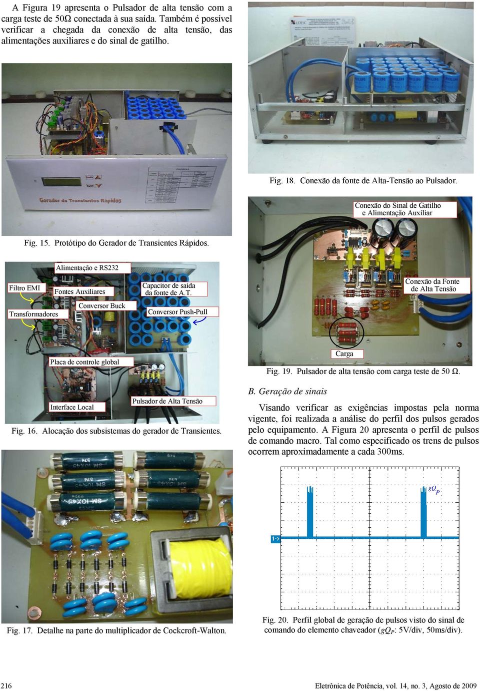 onexão do inal de Gatilho e Alimentação Auxiliar Fig. 15. Protótipo do Gerador de Transientes Rápidos.