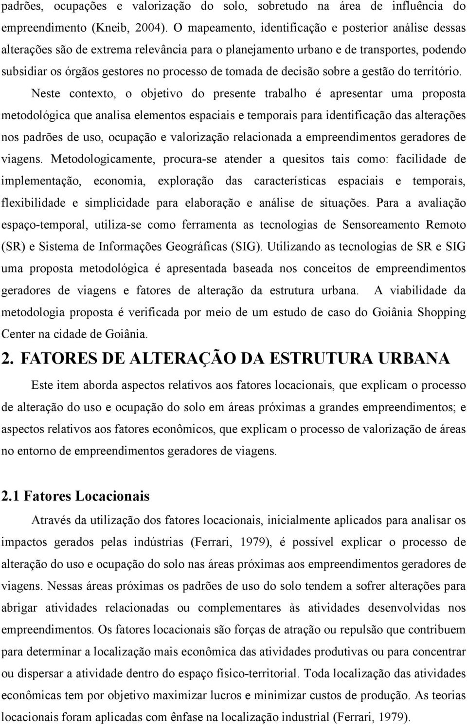 decisão sobre a gestão do território.