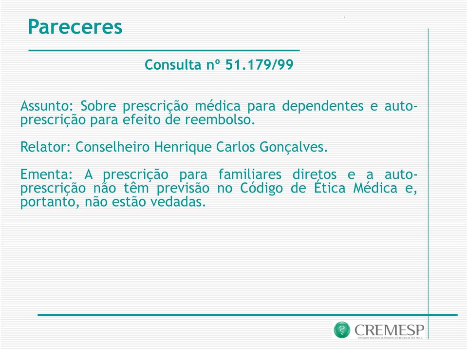 para efeito de reembolso. Relator: Conselheiro Henrique Carlos Gonçalves.