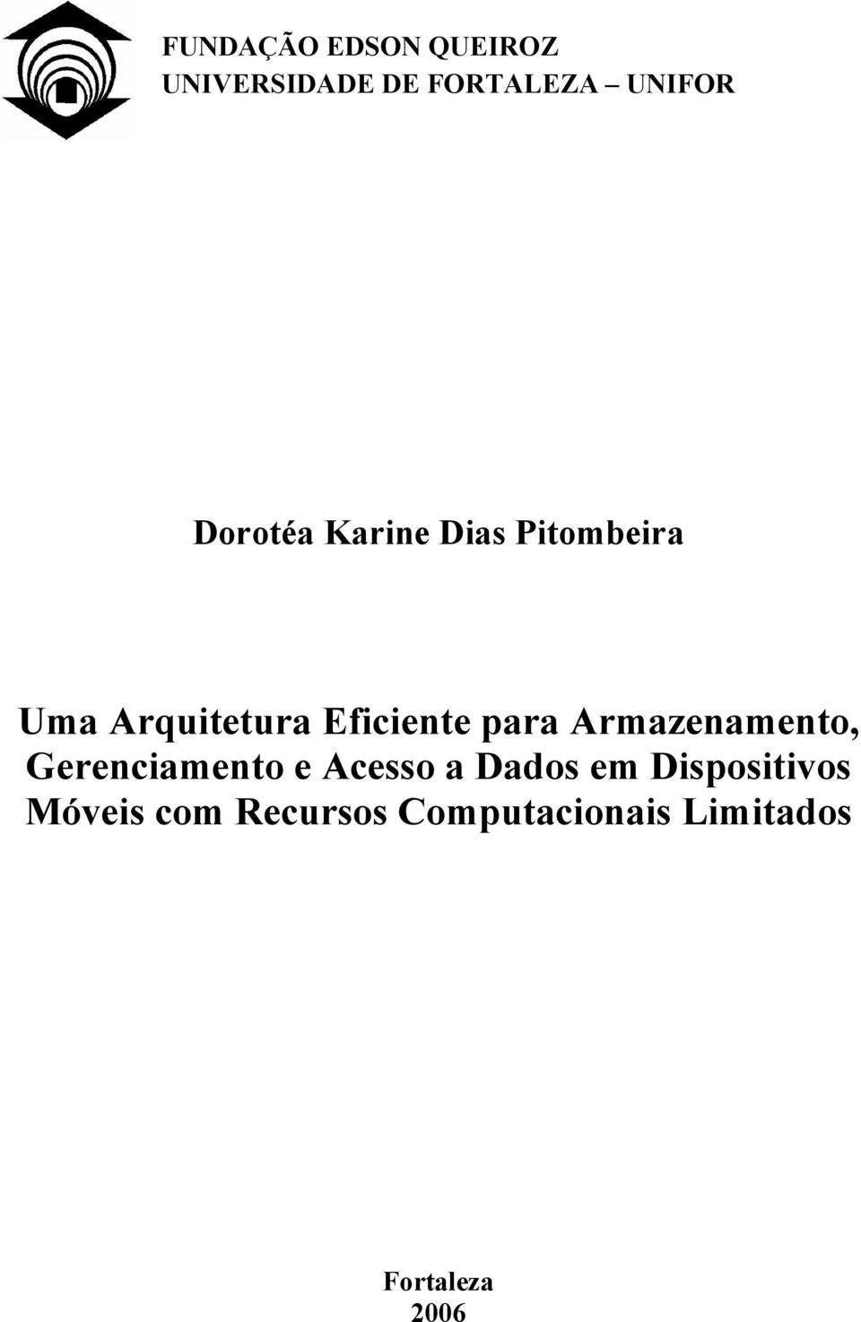 para Armazenamento, Gerenciamento e Acesso a Dados em