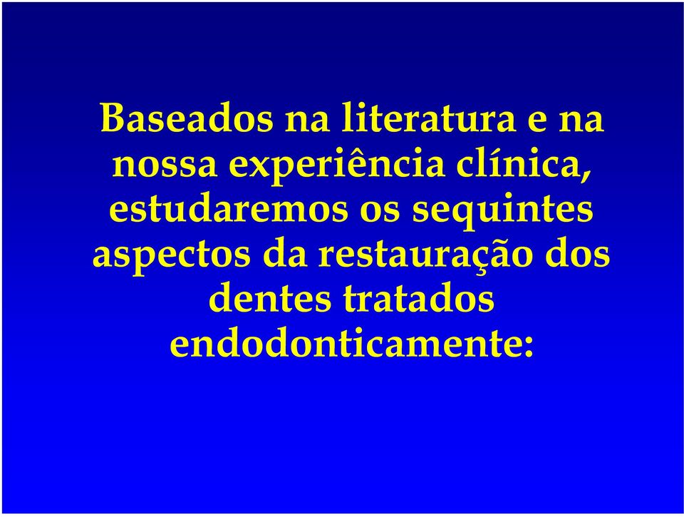 sequintes aspectos da restauração