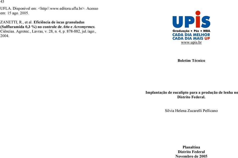 , Lavras, v. 28, n. 4, p. 878-882, jul./ago., 2004. www.upis.