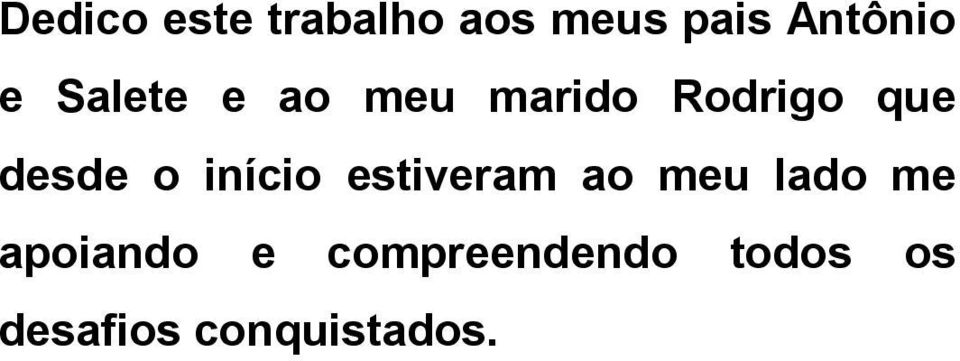 o início estiveram ao meu lado me apoiando