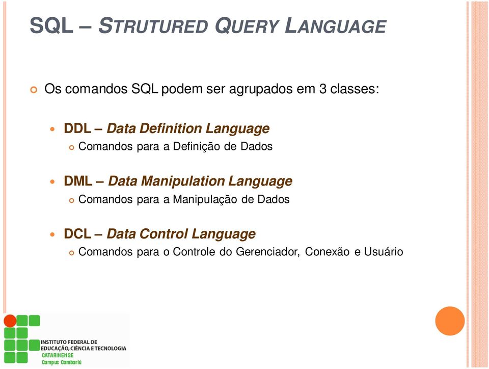 Manipulation Language Comandos para a Manipulação de Dados DCL