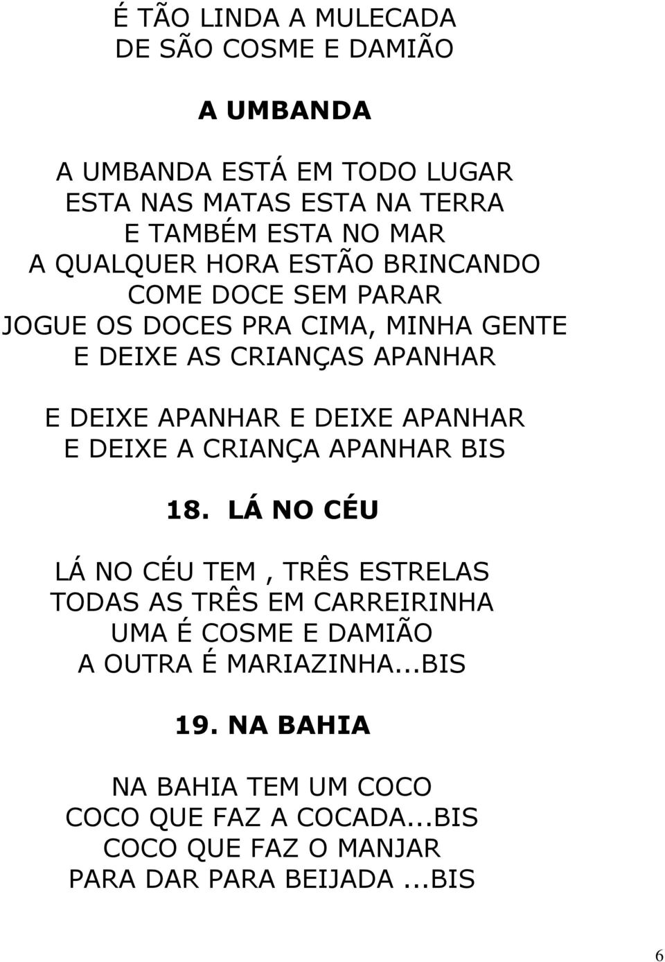 DEIXE APANHAR E DEIXE A CRIANÇA APANHAR BIS 18.