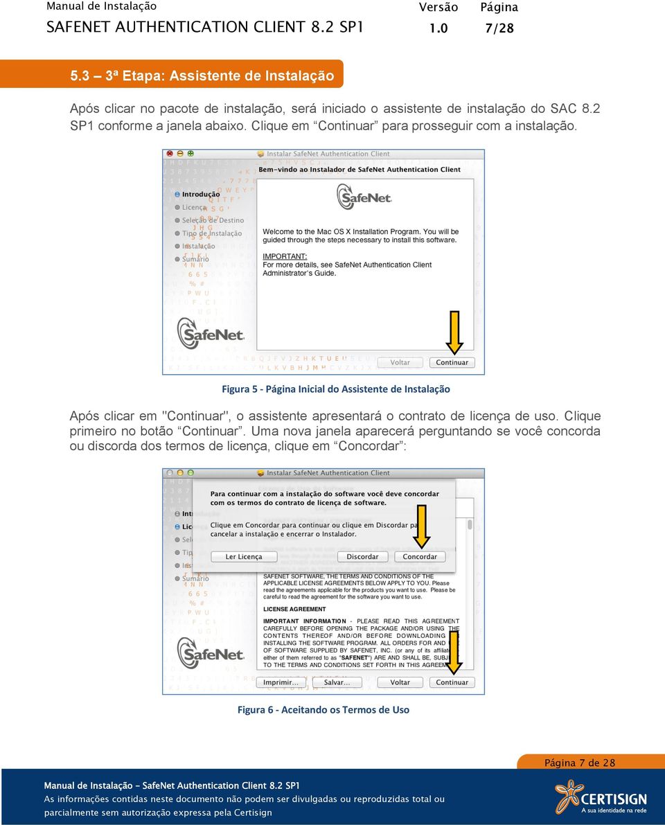 Figura 5 - Inicial do Assistente de Instalação Após clicar em "Continuar", o assistente apresentará o contrato de licença de uso.