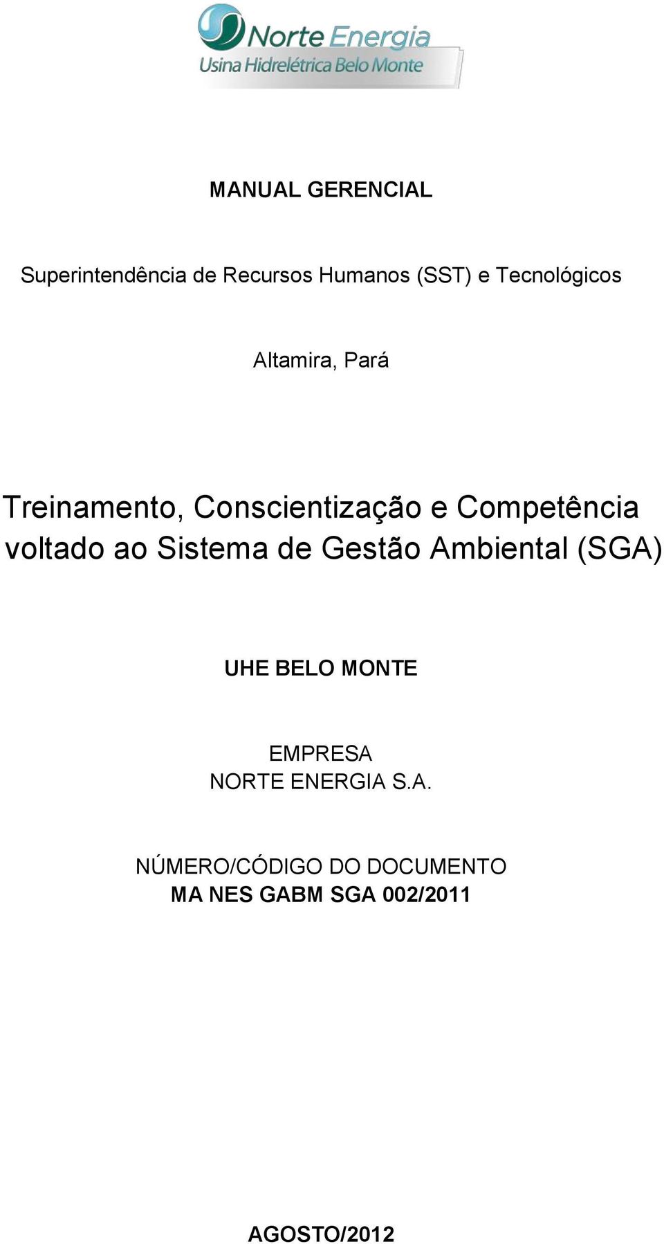 voltado ao Sistema de Gestão Ambiental (SGA) UHE BELO MONTE EMPRESA