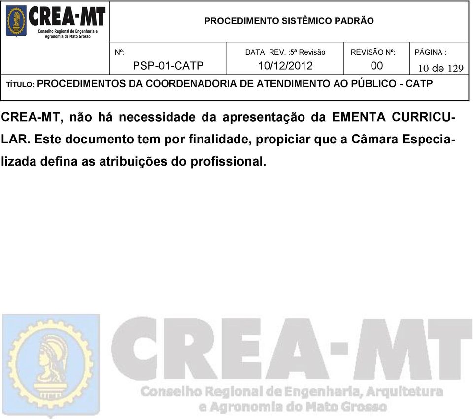 Este documento tem por finalidade, propiciar