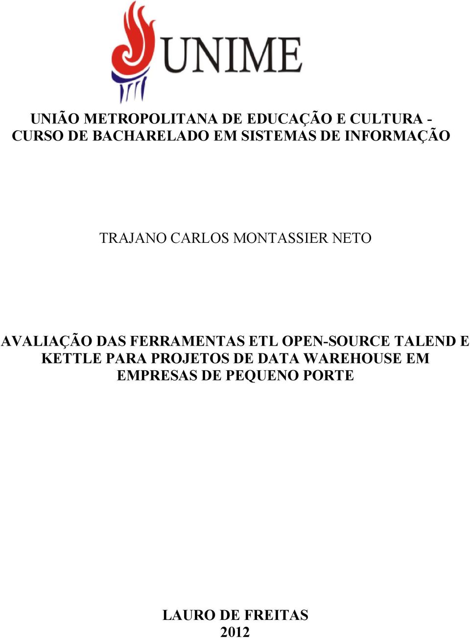 AVALIAÇÃO DAS FERRAMENTAS ETL OPEN-SOURCE TALEND E KETTLE PARA