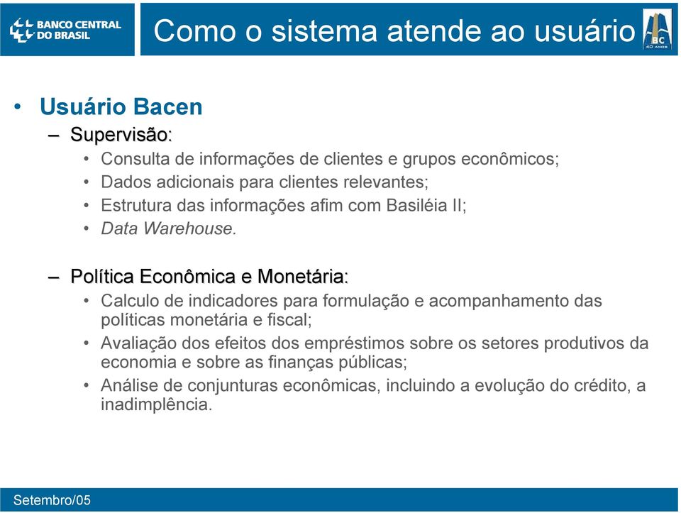 Política Econômica e Monetária: Política Econômica e Monetária: Calculo de indicadores para formulação e acompanhamento das políticas