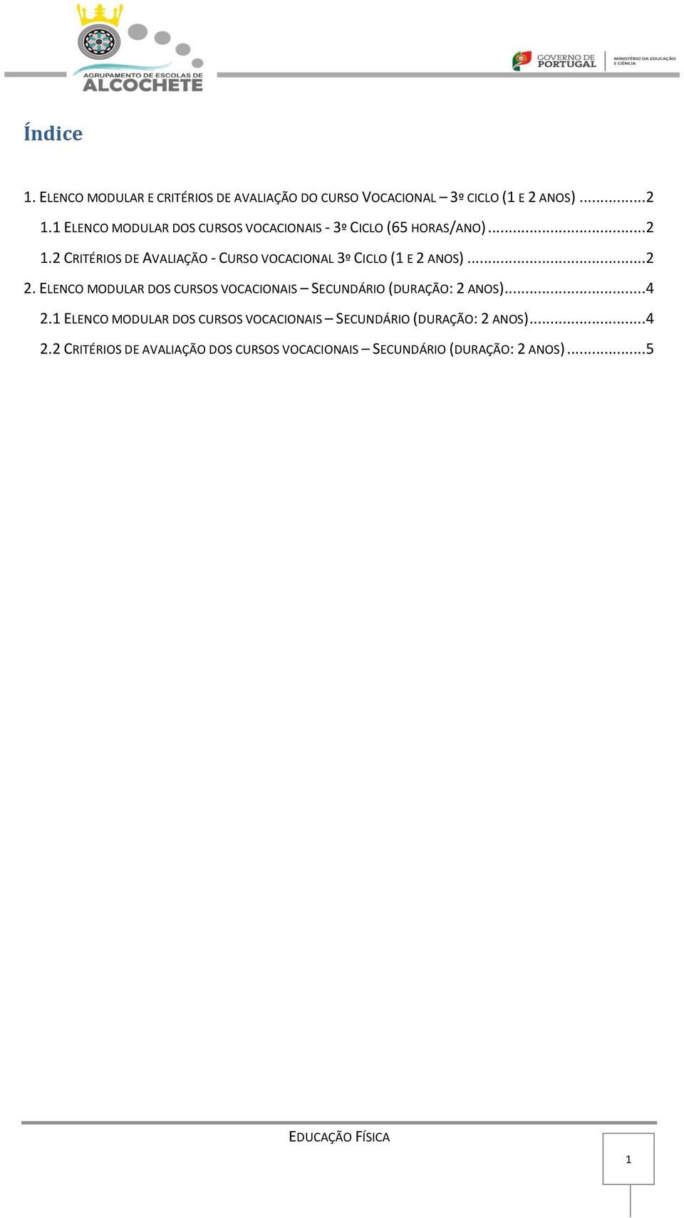 2 CRITÉRIOS DE AVALIAÇÃO - CURSO VOCACIONAL 3º CICLO (1 E 2 ANOS)...2 2.