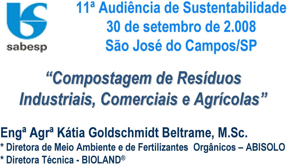 Comerciais e Agrícolas colas Engª Agrª Kátia Goldschmidt Beltrame, M.