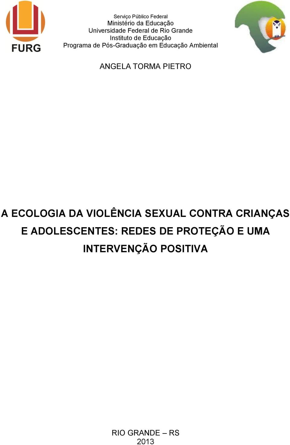 Ambiental ANGELA TORMA PIETRO A ECOLOGIA DA VIOLÊNCIA SEXUAL CONTRA