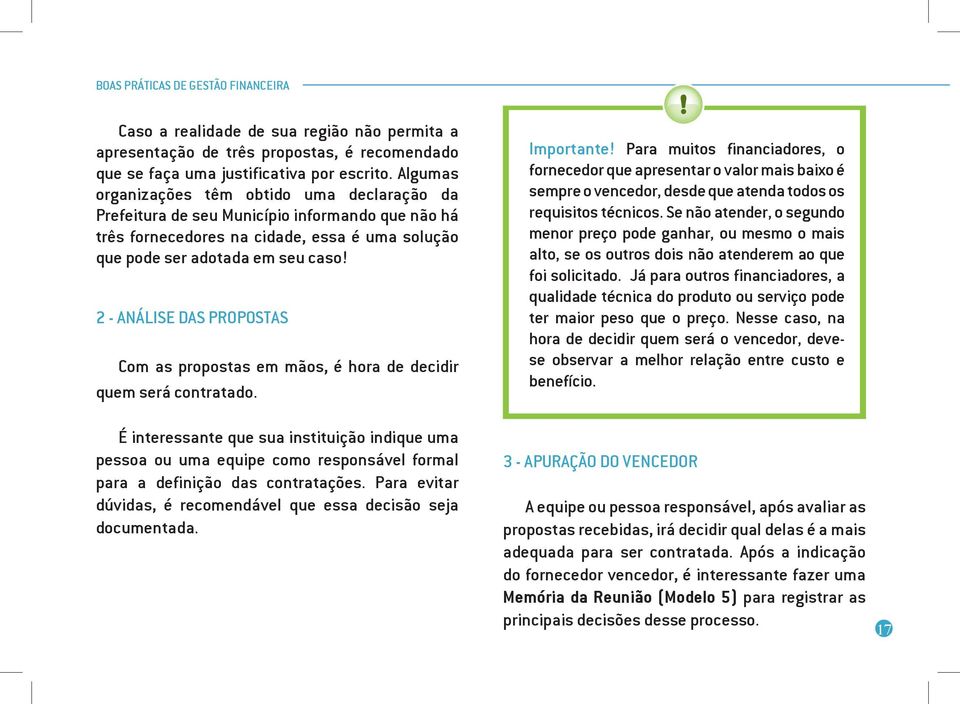 2 - Análise das Propostas Com as propostas em mãos, é hora de decidir quem será contratado.