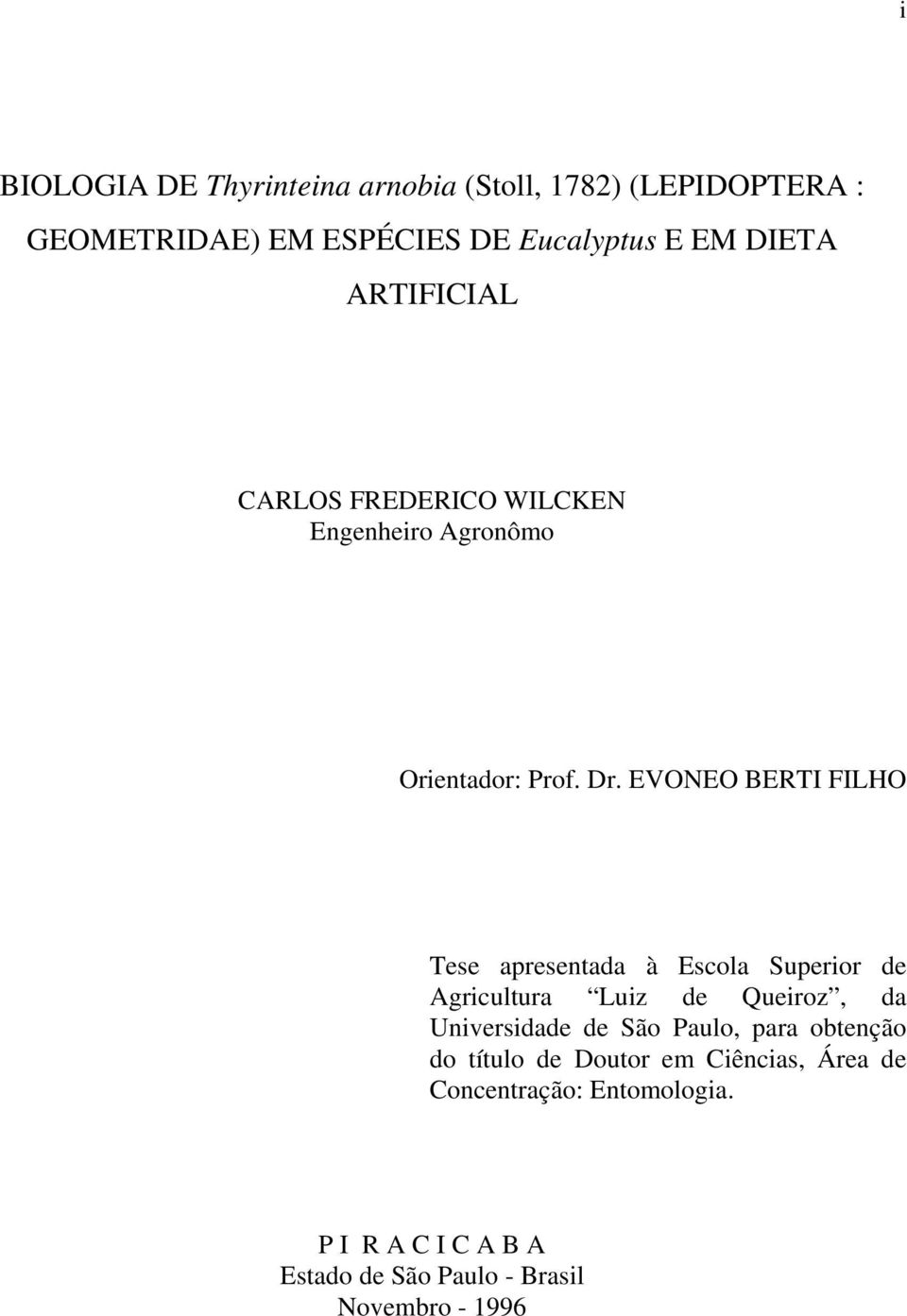 EVONEO BERTI FILHO Tese apresentada à Escola Superior de Agricultura Luiz de Queiroz, da Universidade de São