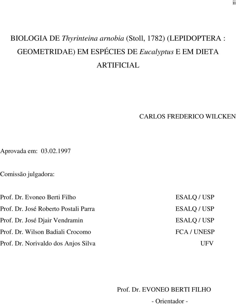 Dr. José Roberto Postali Parra Prof. Dr.