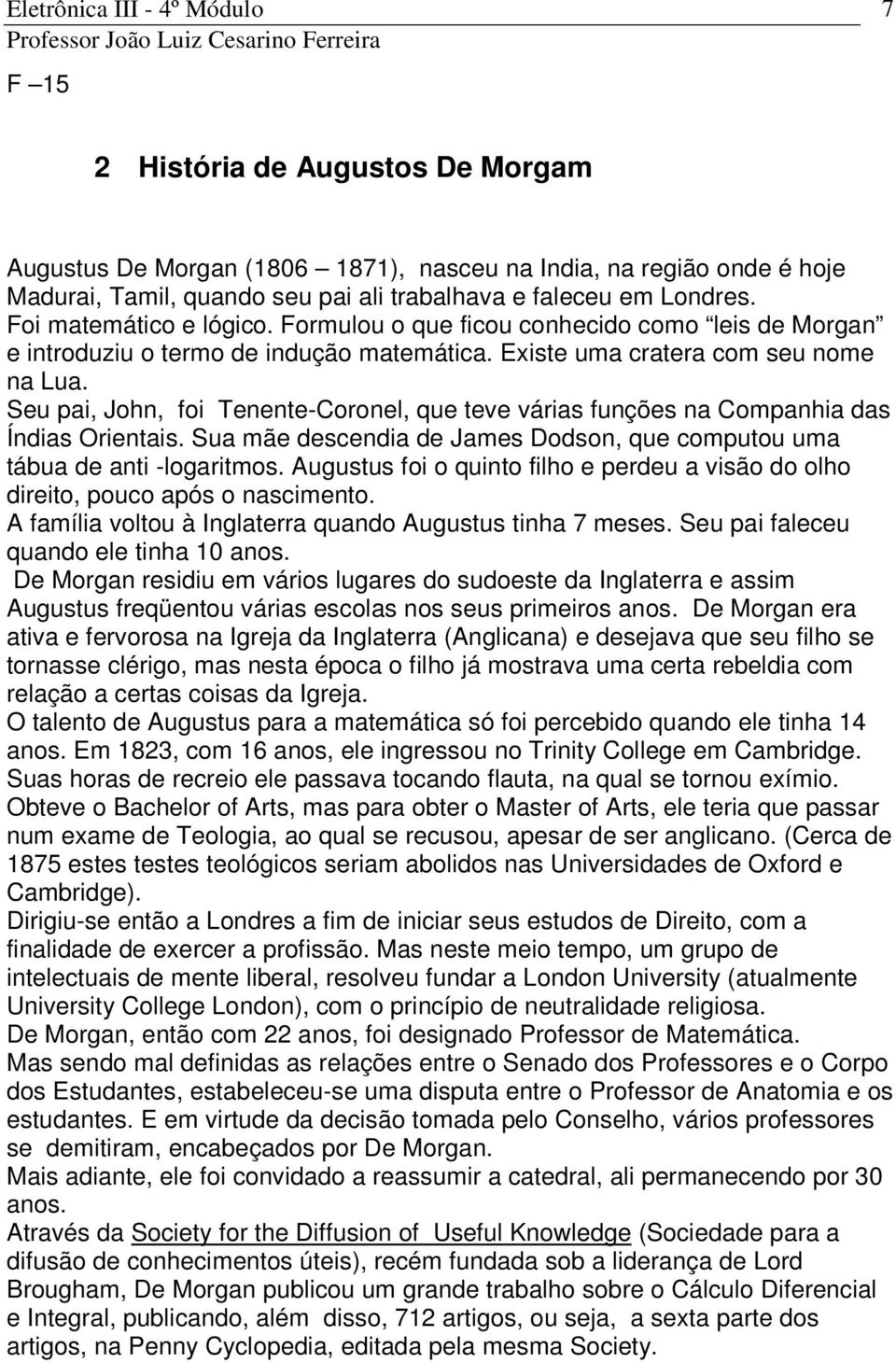 Seu pai, John, foi Tenente-Coronel, que teve várias funções na Companhia das Índias Orientais. Sua mãe descendia de James Dodson, que computou uma tábua de anti -logaritmos.