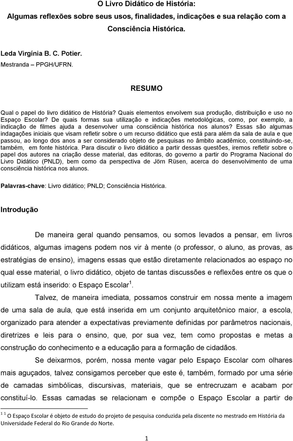 De quais formas sua utilização e indicações metodológicas, como, por exemplo, a indicação de filmes ajuda a desenvolver uma consciência histórica nos alunos?