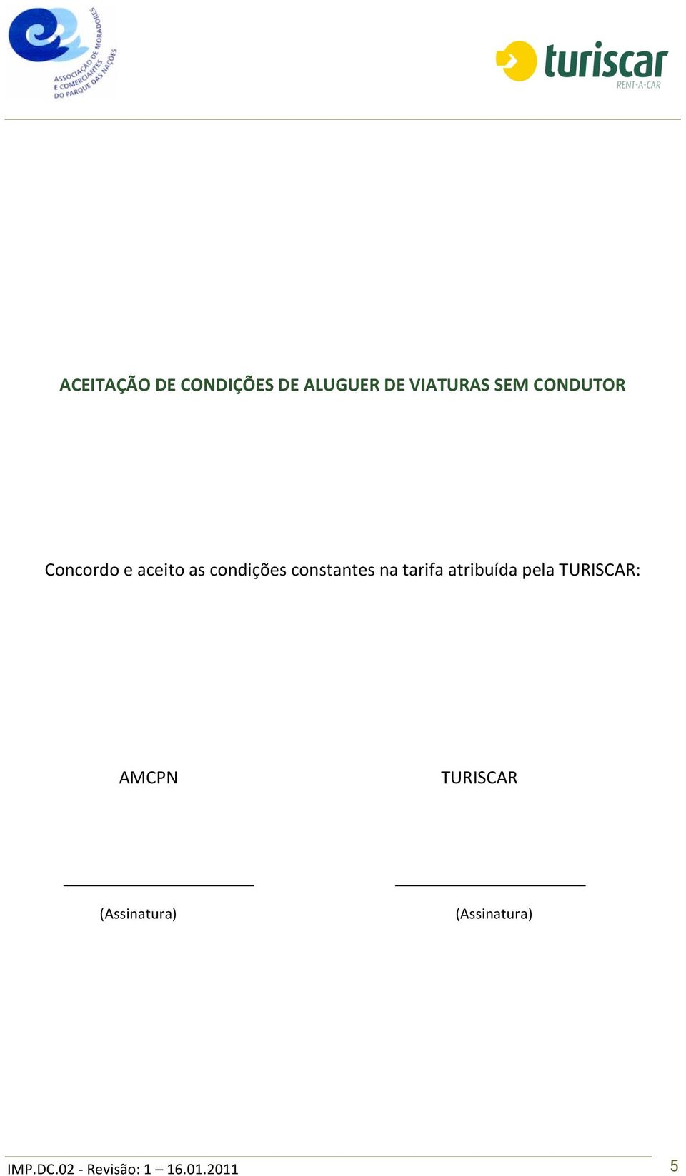 na tarifa atribuída pela TURISCAR: AMCPN TURISCAR