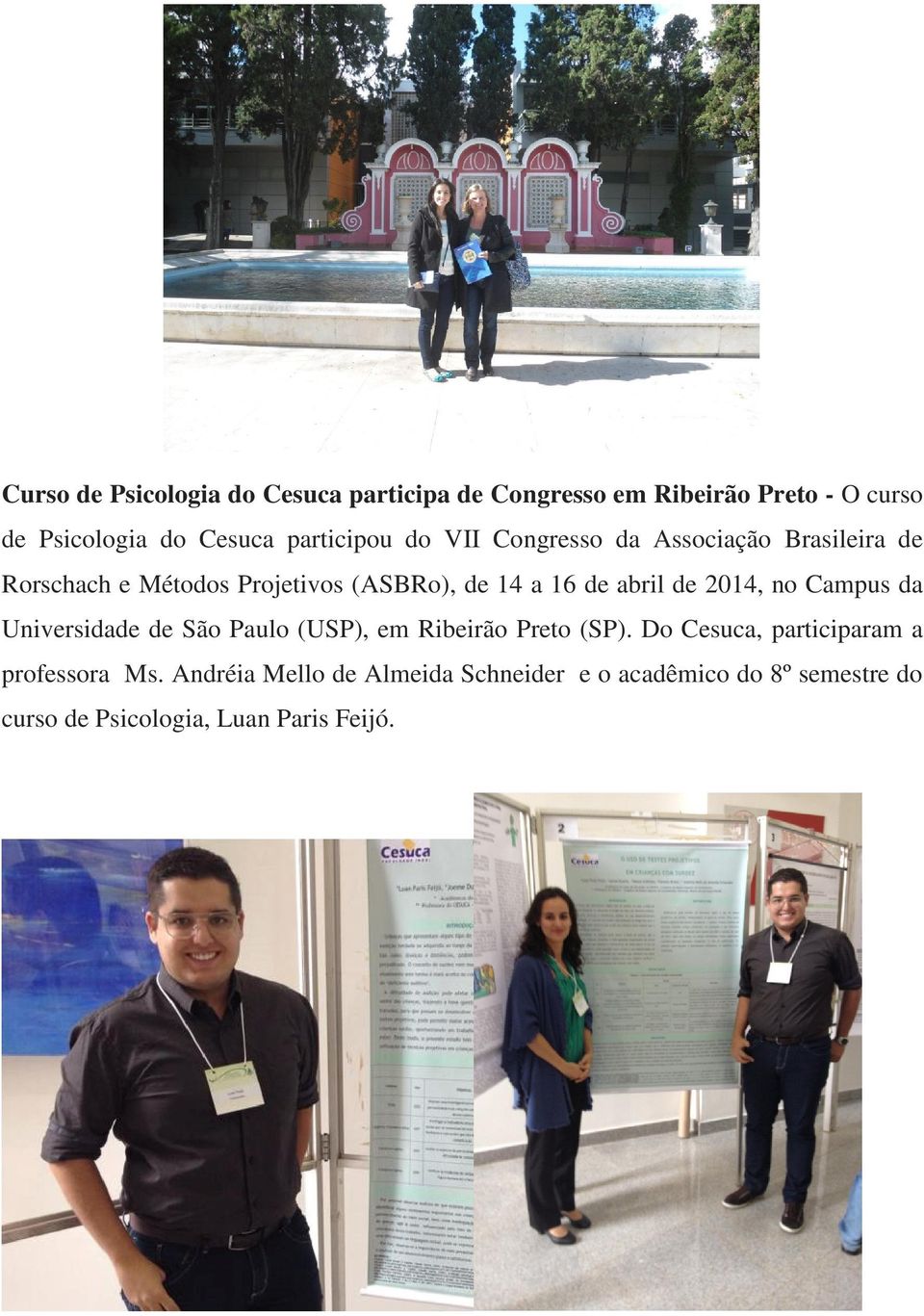 abril de 2014, no Campus da Universidade de São Paulo (USP), em Ribeirão Preto (SP).