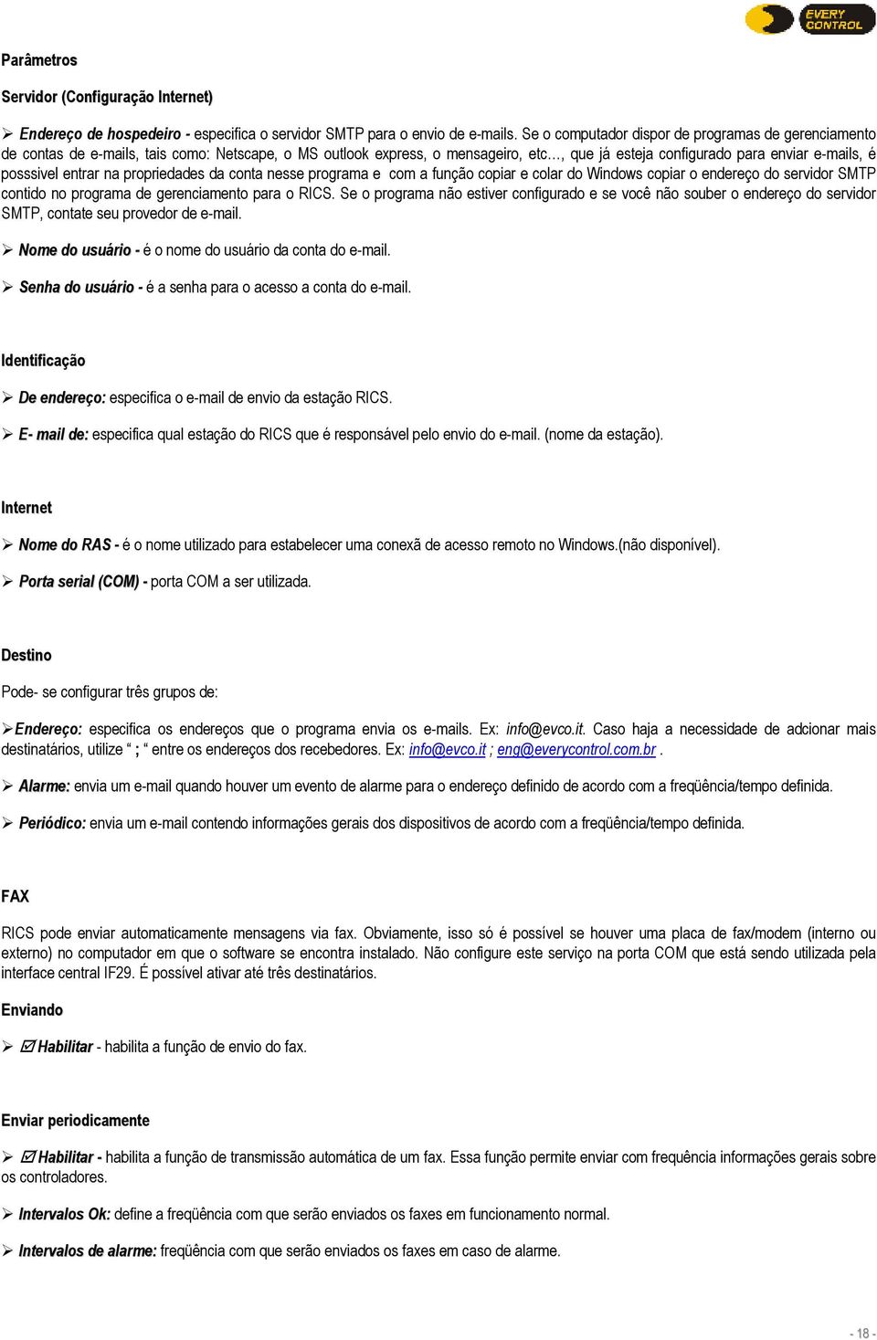 entrar na propriedades da conta nesse programa e com a função copiar e colar do Windows copiar o endereço do servidor SMTP contido no programa de gerenciamento para o RICS.