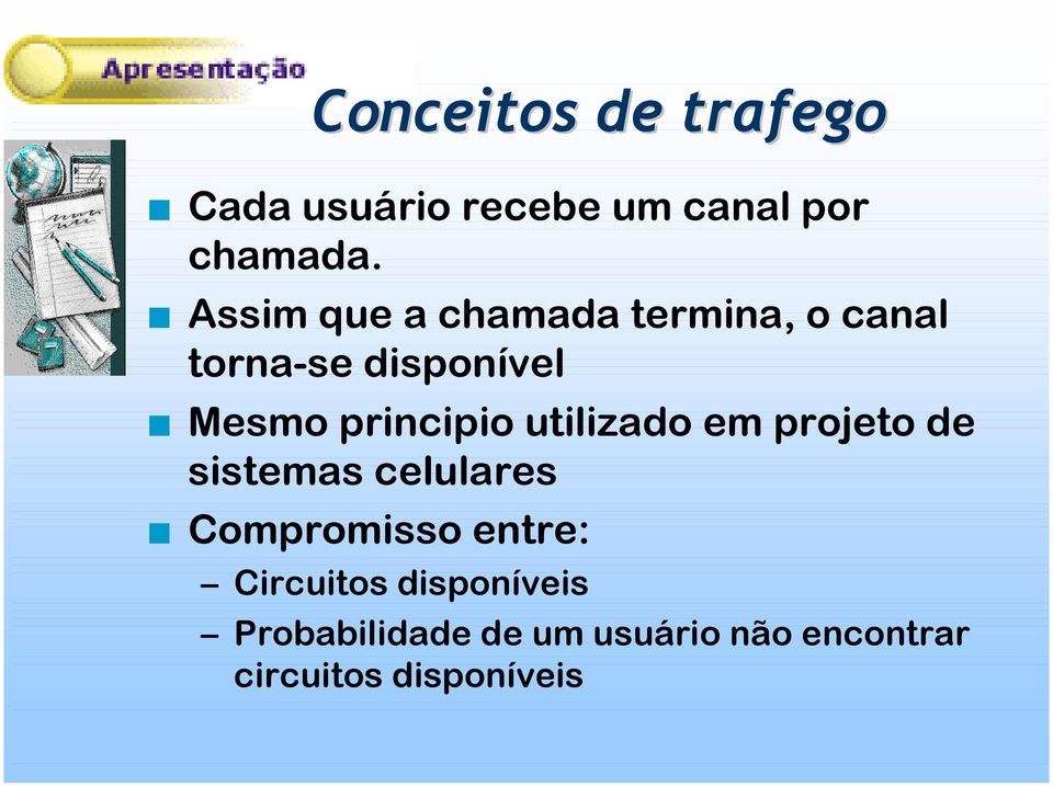 principio utilizado em projeto de sistemas celulares Compromisso