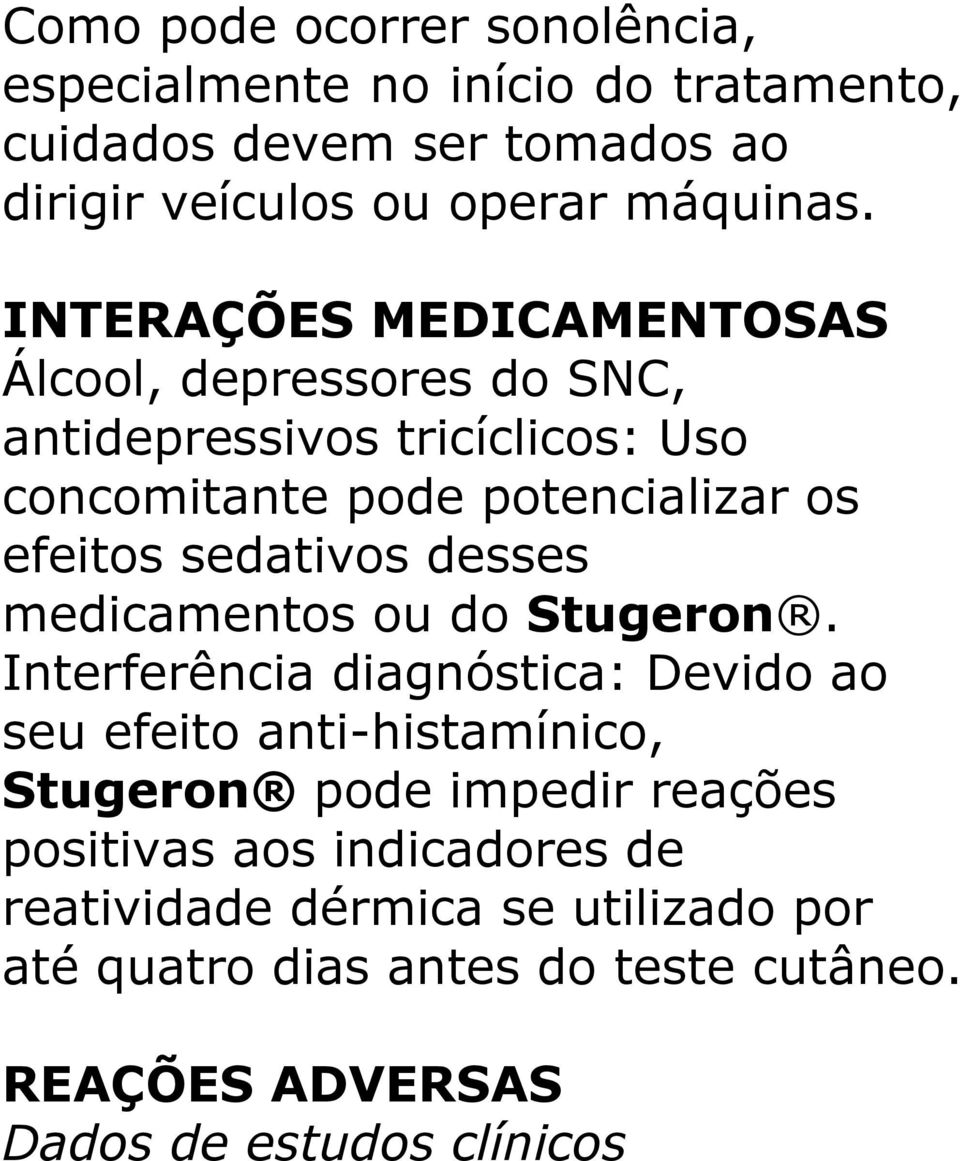 sedativos desses medicamentos ou do Stugeron.