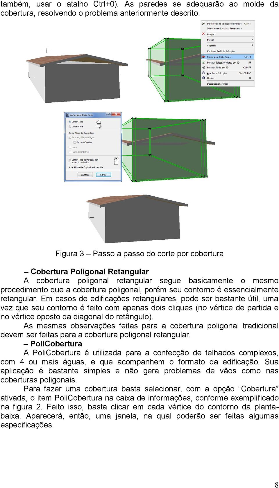 essencialmente retangular.