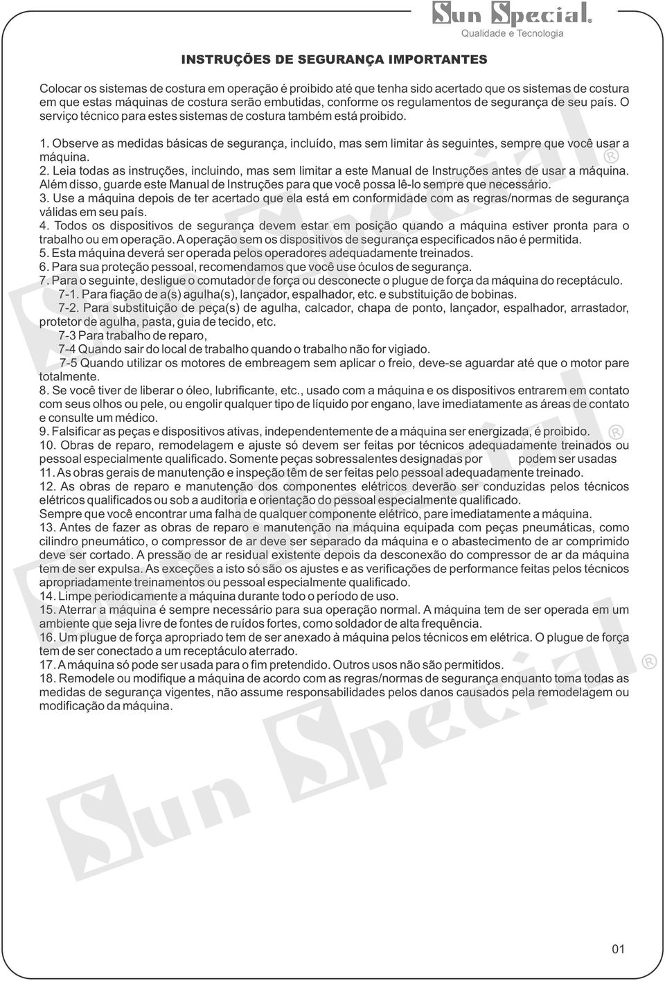 Observe as medidas básicas de segurança, incluído, mas sem limitar às seguintes, sempre que você usar a máquina. 2.