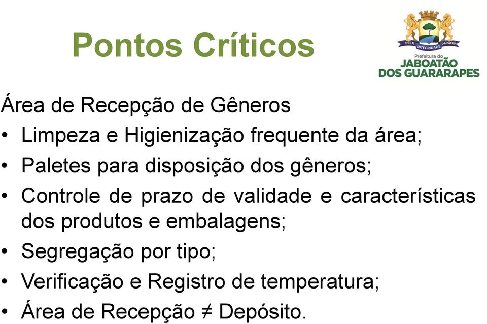 prazo de validade e características dos produtos e embalagens;