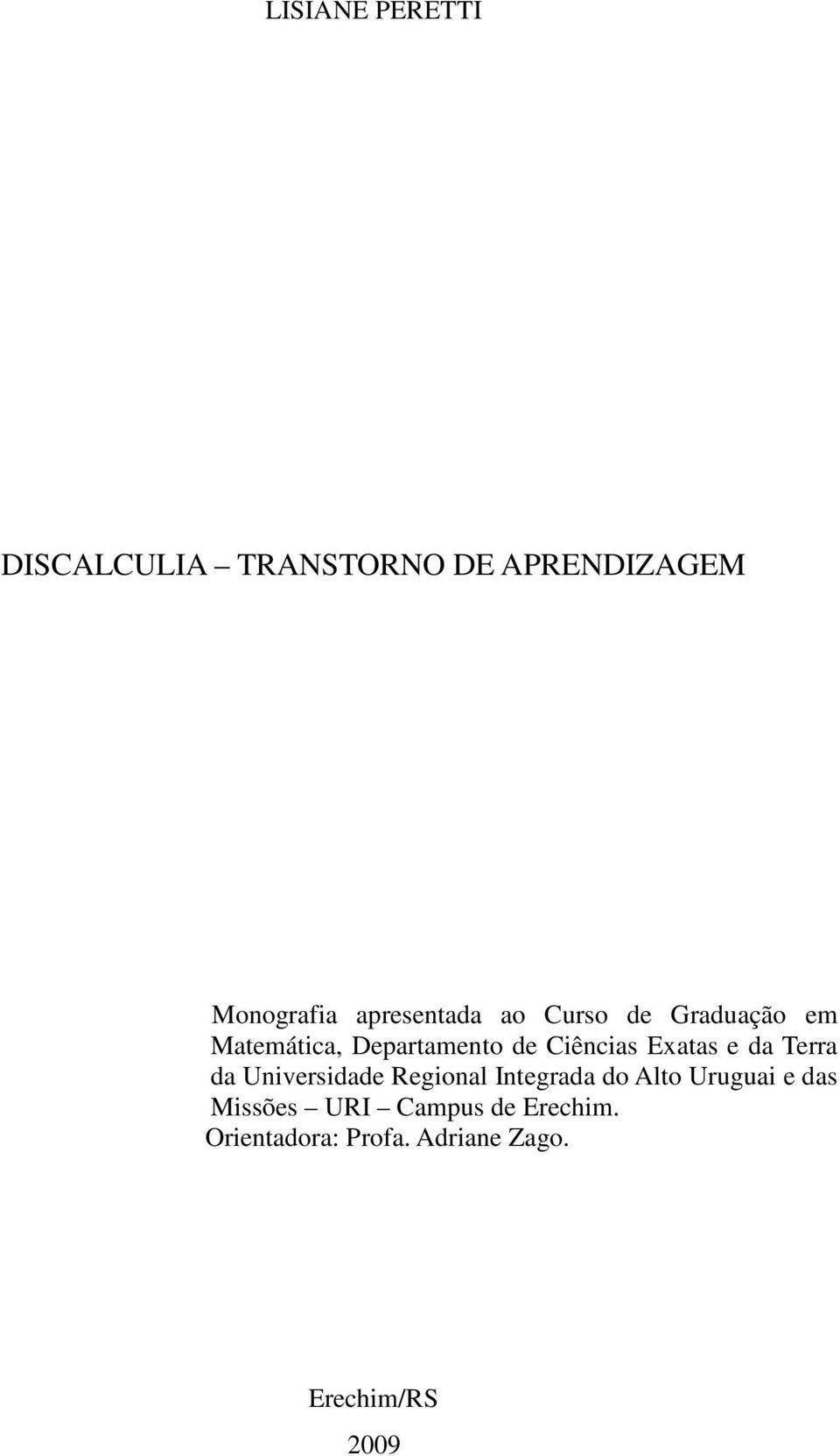 Exatas e da Terra da Universidade Regional Integrada do Alto Uruguai e das