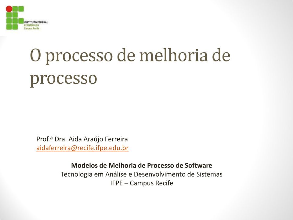 br Modelos de Melhoria de Processo de Software