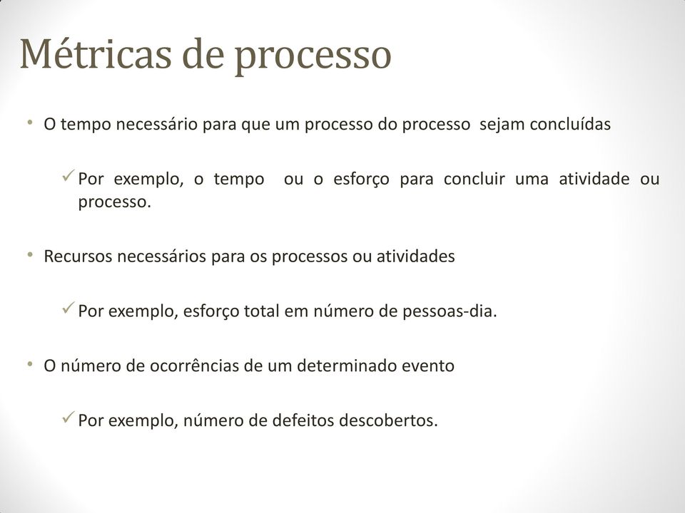 ou o esforço para concluir uma atividade ou Recursos necessários para os processos ou