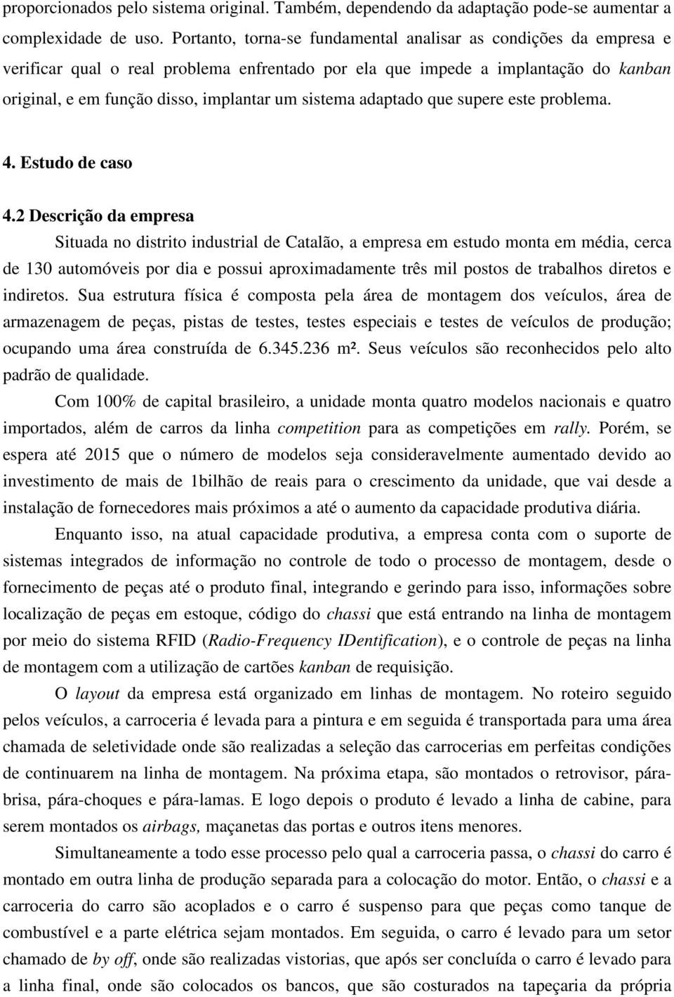 sistema adaptado que supere este problema. 4. Estudo de caso 4.