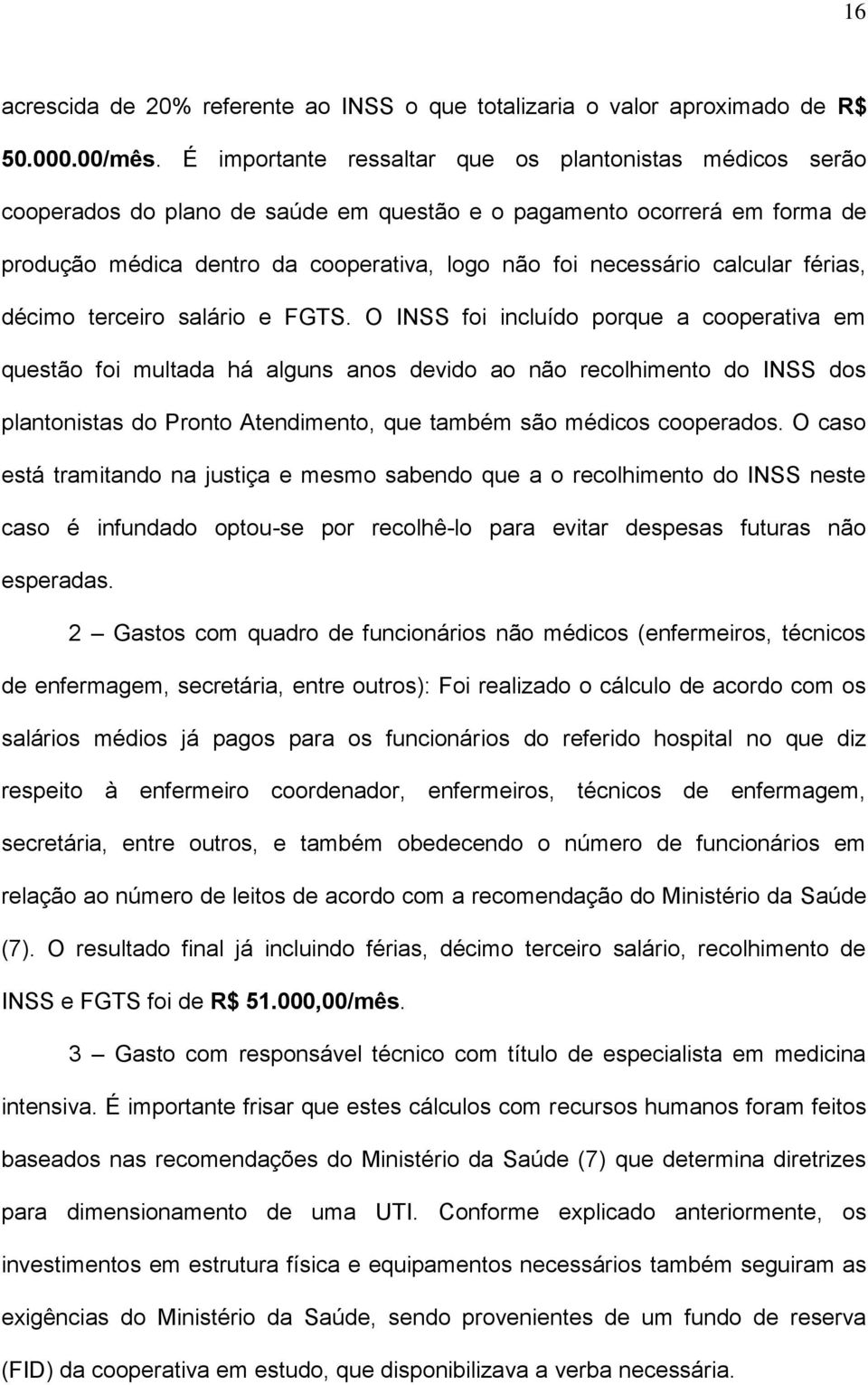 calcular férias, décimo terceiro salário e FGTS.