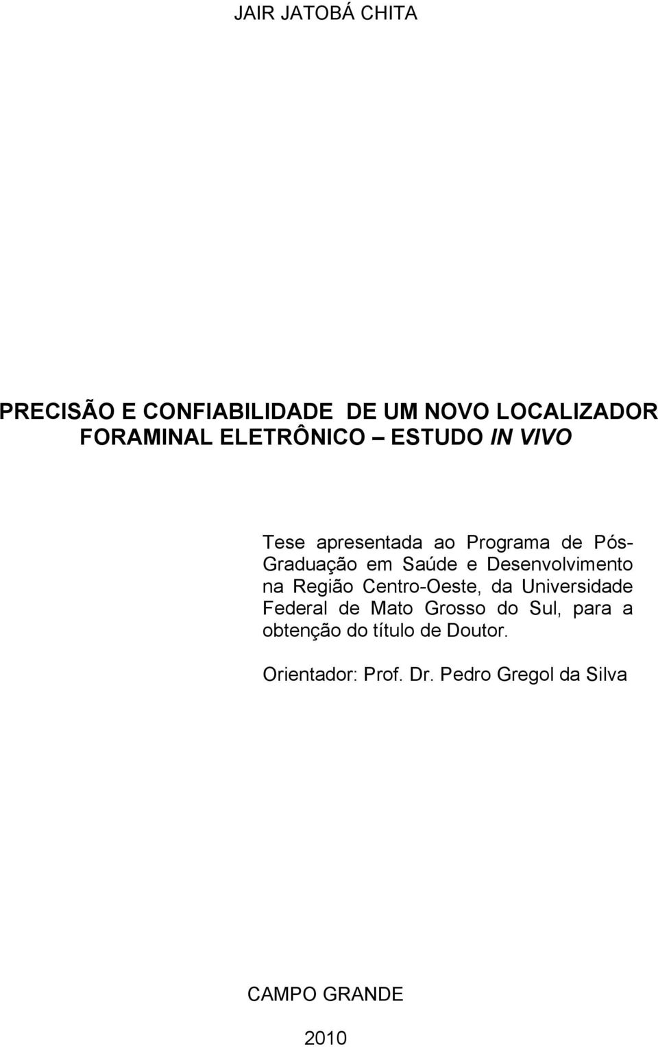 Desenvolvimento na Região Centro-Oeste, da Universidade Federal de Mato Grosso do Sul,