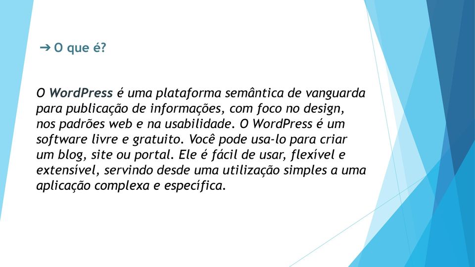 foco no design, nos padrões web e na usabilidade.