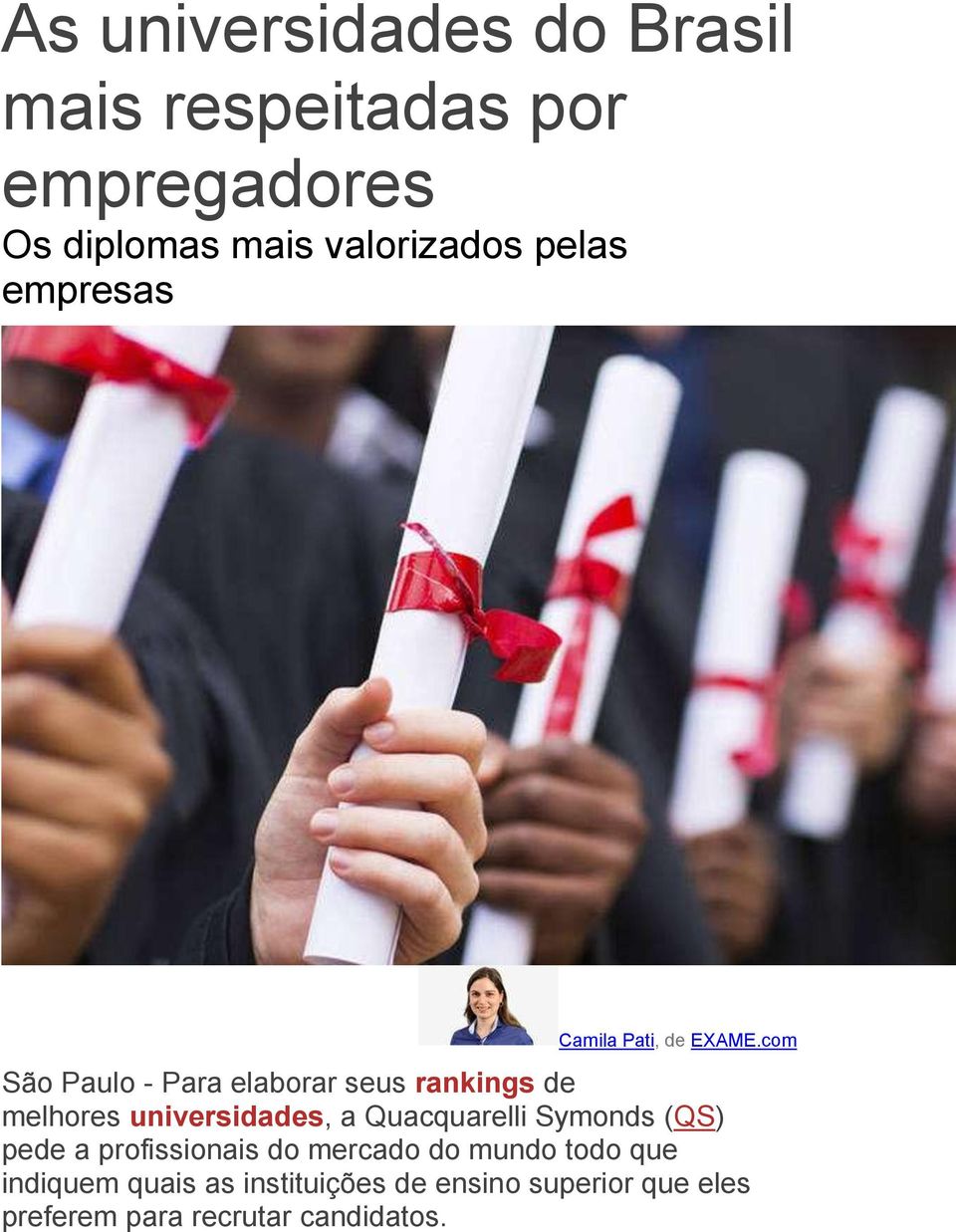 com São Paulo - Para elaborar seus rankings de melhores universidades, a Quacquarelli