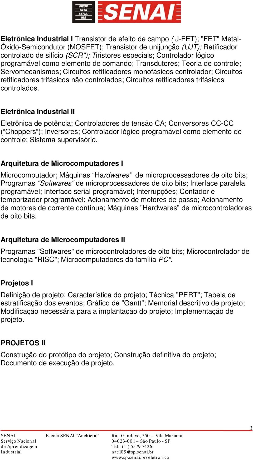 controlados; Circuitos retificadores trifásicos controlados.