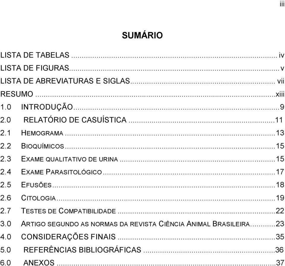 .. 17 2.5 EFUSÕES... 18 2.6 CITOLOGIA... 19 2.7 TESTES DE COMPATIBILIDADE... 22 3.