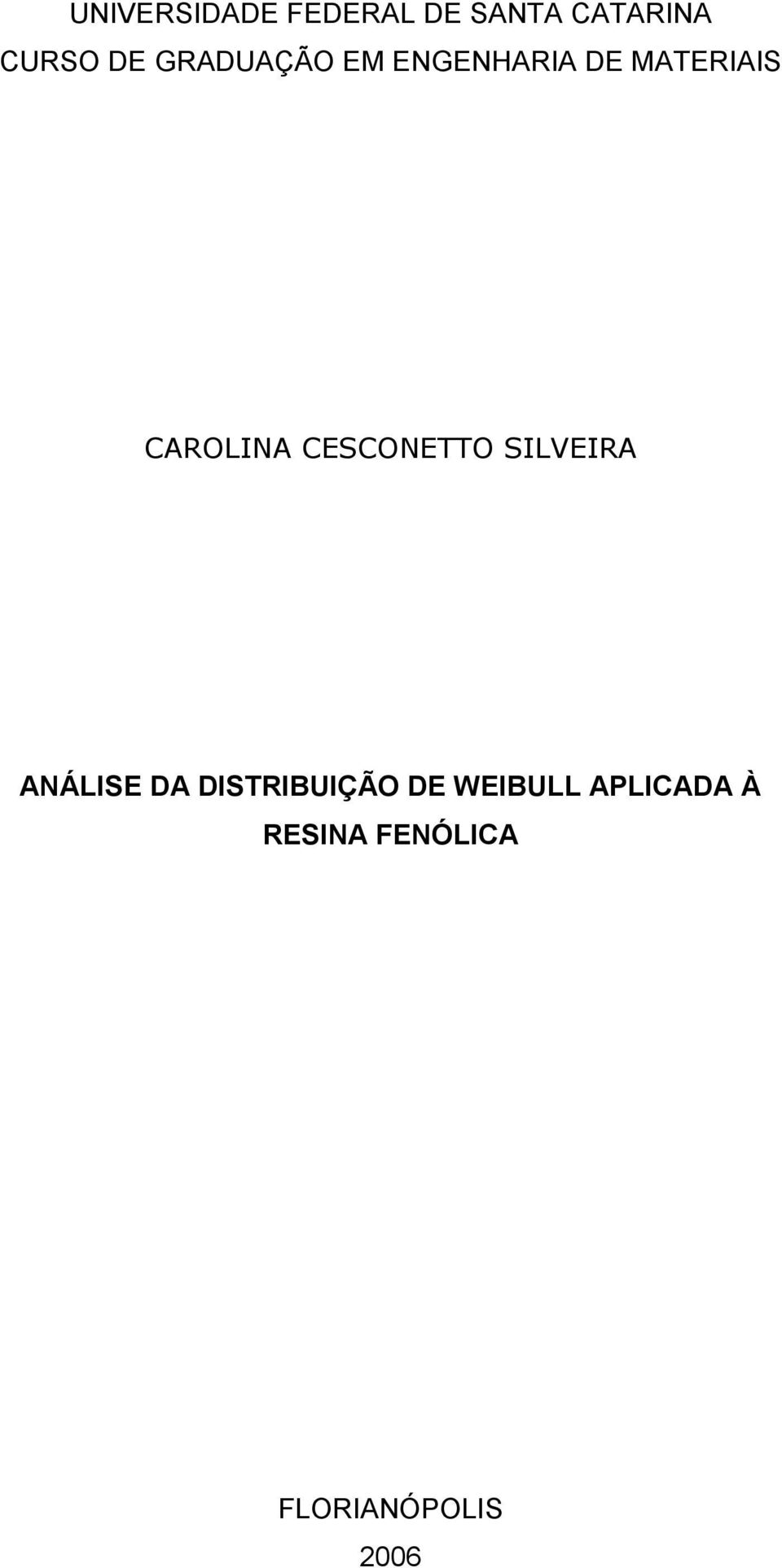 CESCONETTO SILVEIRA ANÁLISE DA DISTRIBUIÇÃO DE