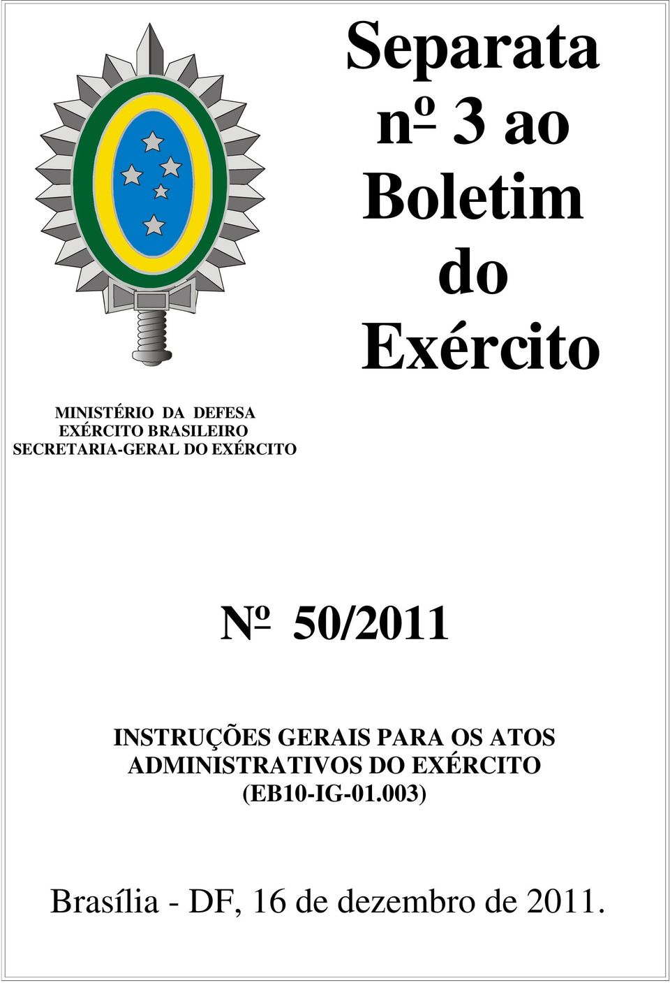 50/2011 INSTRUÇÕES GERAIS PARA OS ATOS ADMINISTRATIVOS DO