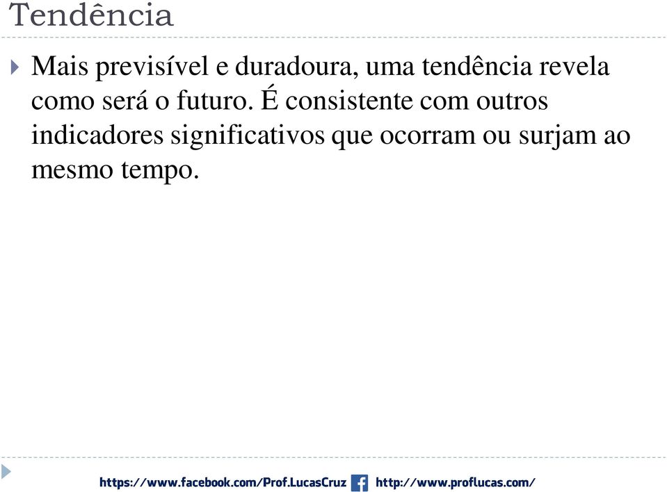 É consistente com outros indicadores