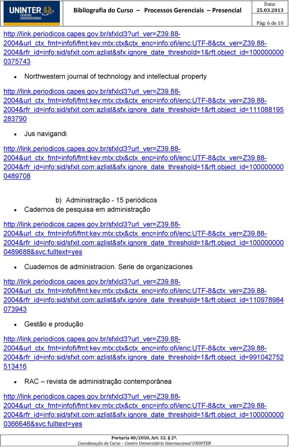 fulltext=yes Cuadernos de administracion. Serie de organizaciones 2004&rfr_id=info:sid/sfxit.com:azlist&sfx.ignore_date_threshold=1&rft.