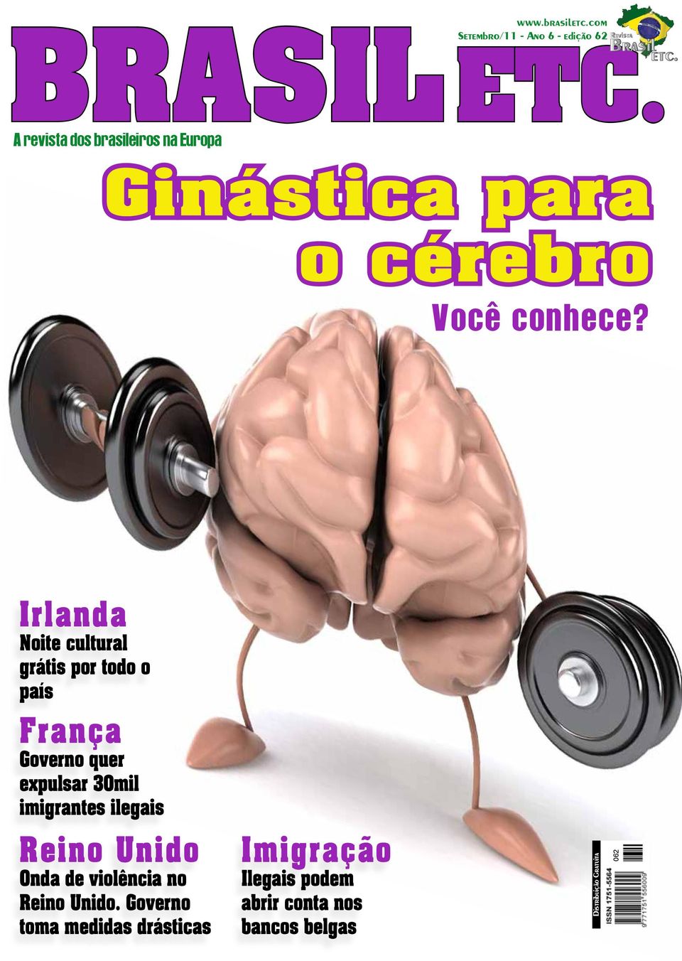 com + 44 (0)1525 403 845 A revista dos brasileiros na Europa ORDEM E PROGRESSO A maior revista para brasileiros na Europa